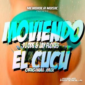 Moviendo El Cucu (feat. Jay Flores & Dj Ode) (Rework)