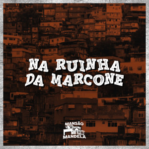 Na Ruinha da Marcone (Explicit)