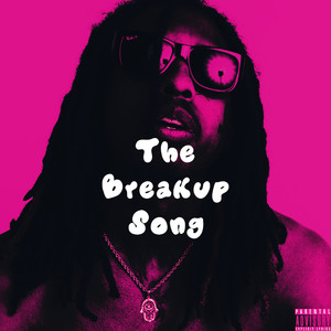 The Breakup Song (Explicit)