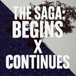 The Saga: Begins X Continues (Explicit)