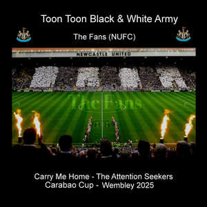 Toon Toon Black & White Army (Carry Me Home) [Carabao Cup Wembley 2025]