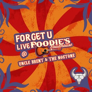 Forget U: Live @ Poodies Roadhouse (Live)