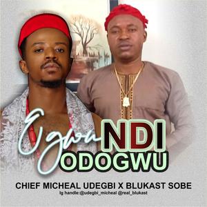 NDI ODOGWU (feat. Chief Michael udegbi)