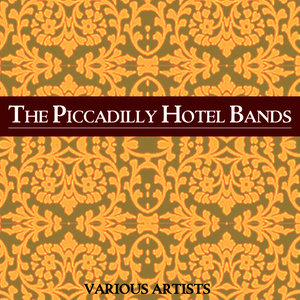 The Piccadilly Hotel Bands