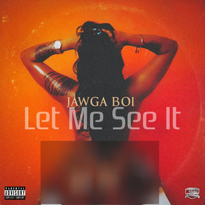 Let Me See It (Explicit)