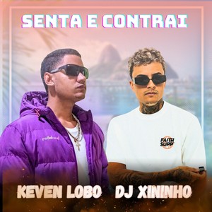 Senta e Contrai (feat. DJ Xininho) [Explicit]