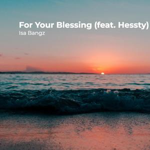 For Your Blessing (feat. Hessty)