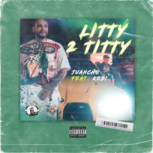 Litty 2 Titty (feat. Kodi) [Explicit]