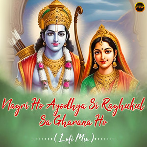Nagri Ho Ayodhya Si Raghukul Sa Gharana Ho - Lofi Mix