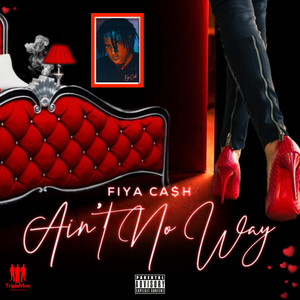 Ain't No Way (Explicit)