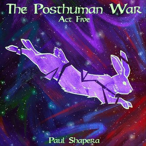 The Posthuman War Act 5: The Pursuit (Explicit)