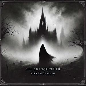 I'll Change Truth