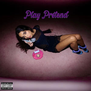 Play Pretend (Explicit)