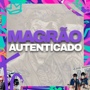 Magrão Autenticado (Explicit)