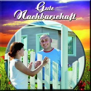 Gute Nachbarschaft (Lieder am Gartenzaun)