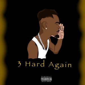 3 Hard Again (Explicit)