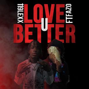 Love U Better (feat. Fazo) [Explicit]