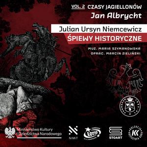 Jan Albrycht (ŚPIEWY HISTORYCZNE - Julian Ursyn Niemcewicz - Czasy Jagiellonów)