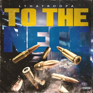 To The Necc (Explicit)