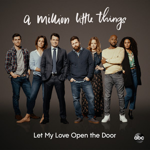 Let My Love Open the Door (From "A Million Little Things: Season 2")