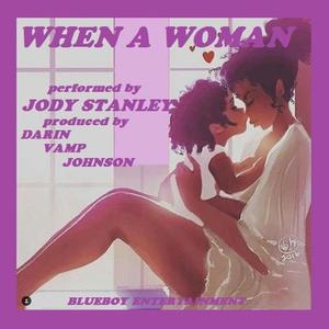 WHEN A WOMAN(feat. JODY STANLEY)