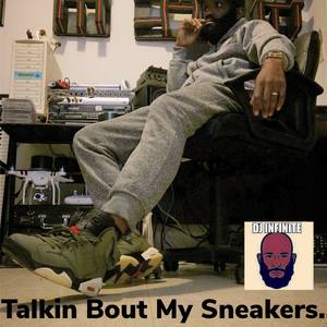 Talkin Bout My Sneakers.