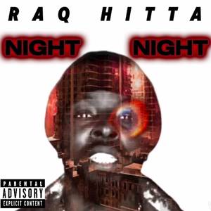 Raq Hitta Night Night (Explicit)