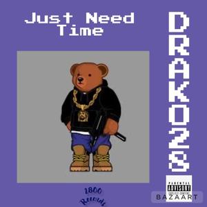 Just Need Time (Explicit)