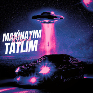 Makinayım Tatlım