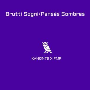 Brutti Sogni/Pensées Sombres (Explicit)