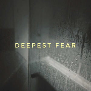 Deepest Fear (feat. Gypsea)