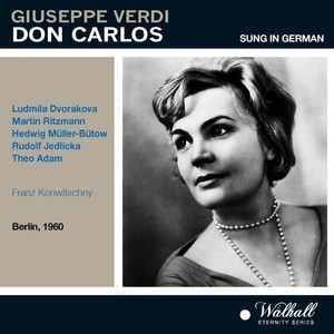 VERDI, G.: Don Carlos (Opera) [Sung in German] [Dvorakova, Ritzmann, Müller-Bütow, Jedlicka, T. Adam, Konwitschny] [1960]