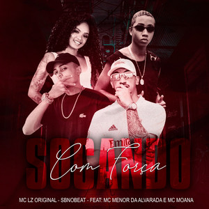 Socando Com Força (feat. MC Menor da Alvorada & Mc Moana) [Explicit]