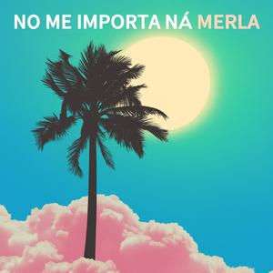 No me importa ná