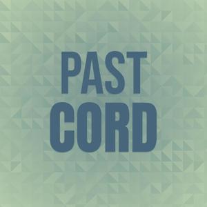 Past Cord