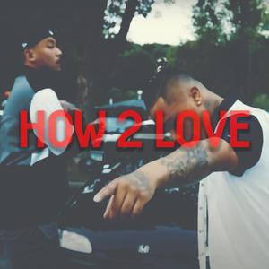 How 2 Love (feat. Slumpville) [Explicit]