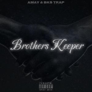 Brother's Keeper (feat. Amay) [Explicit]