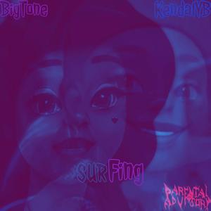 Surfing (feat. Beautiful_toneee) (Explicit)