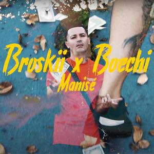 Broskii - Manisé (feat. Boechi) (Explicit)