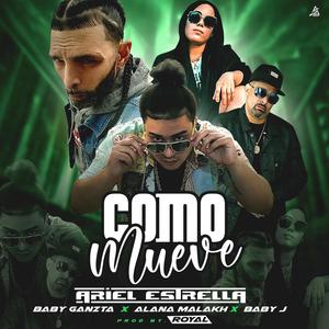 Como mueve (feat. Baby Ganzta, Alana Malakh & Baby J El Pilar)