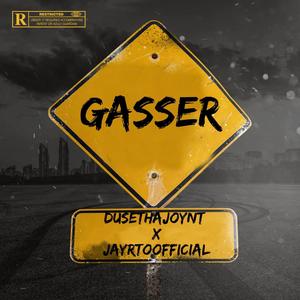 Gasser (feat. Dusethajoynt) [Explicit]