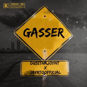 Gasser (feat. Dusethajoynt) (Explicit)