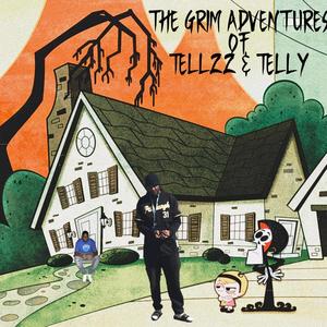 The Grim Adventures of Tellzz&telly (Explicit)