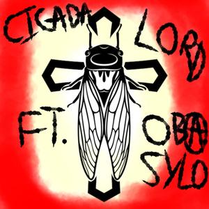 CICADA LORD (feat. OBA Sylo) (Explicit)