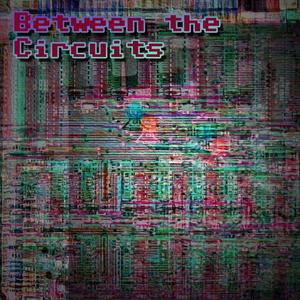 Between the Circuits