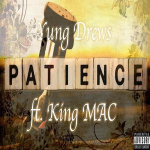 Patience (feat. King MAC) (Explicit)