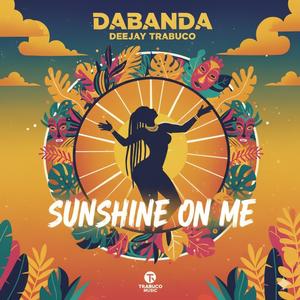 Sunshine On Me (feat. Dabanda)