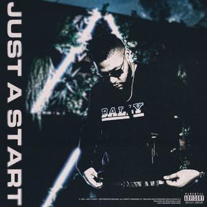 Just A Start (Explicit)