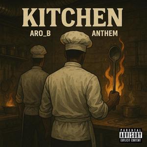 Kitchen (feat. Aro B) (Explicit)