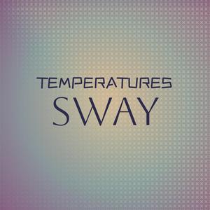 Temperatures Sway